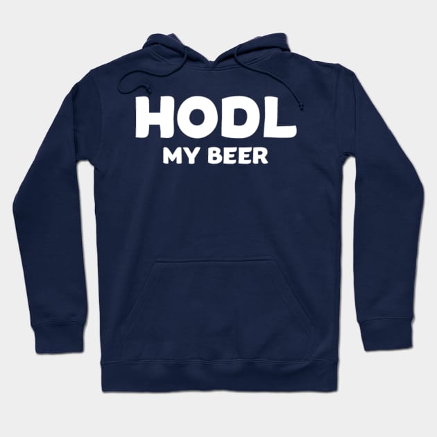 HODL My Beer Hoodie by withAlexTheLion